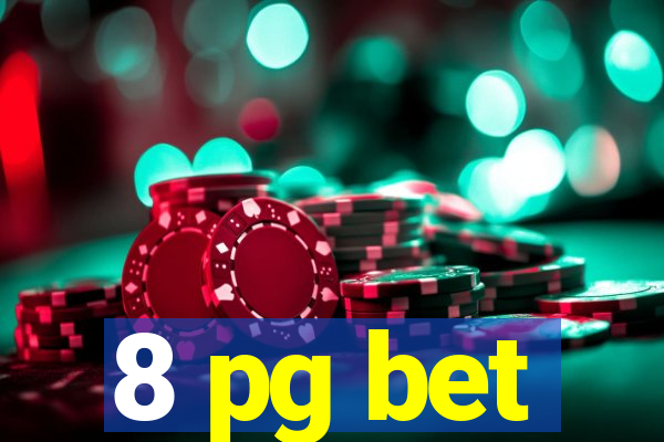 8 pg bet